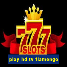 play hd tv flamengo